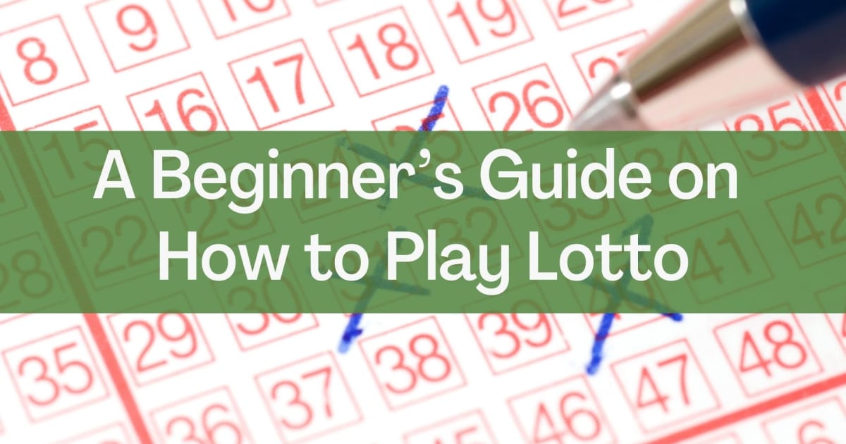Um guia para iniciantes sobre como jogar na loteria