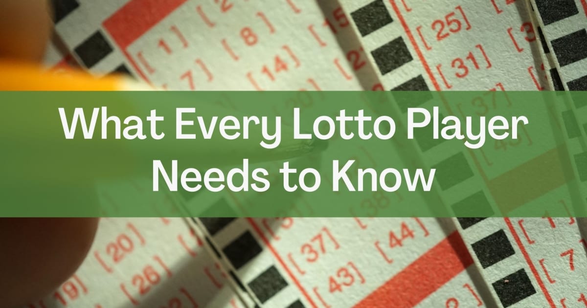 O que todo jogador de loteria precisa saber